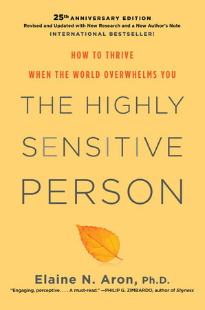 The Highly Sensitive Person — Elaine N. Aron, Ph.D.
